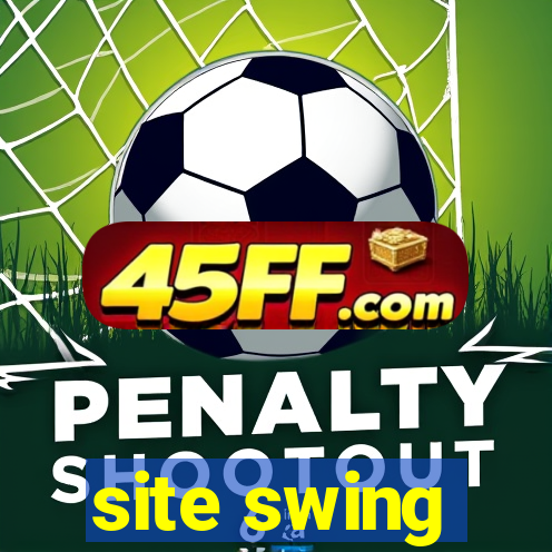 site swing